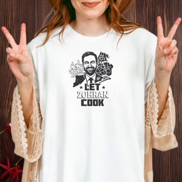 Let Zohran Cook T-Shirt – Zohran Mamdani NYC Mayor Shirt
