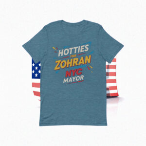 Mamdani for NYC Mayor 2025 Tee, Hotties For Zohran Shirt