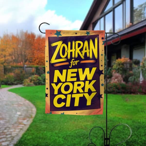 Mayor Mamdani 2025 Anti-Establishment Yard Sign-Zohran for New York City Garden Flag