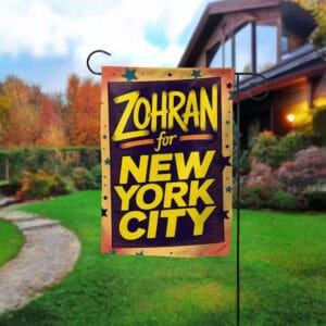 Mayor Mamdani 2025 Anti-Establishment Yard Sign-Zohran for New York City Garden Flag