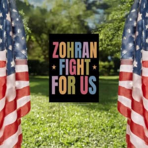 Mayor Mamdani 2025 Campaign Sign, Vote Zohran for NYC, Rank Zohran, Zohran Fight For Us Yard Sign