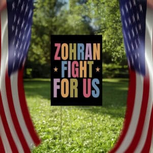 Mayor Mamdani 2025 Campaign Sign, Vote Zohran for NYC, Rank Zohran, Zohran Fight For Us Yard Sign