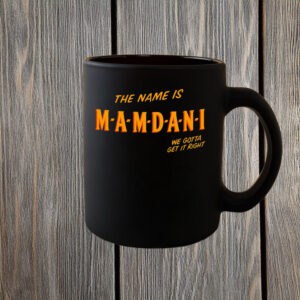 Mayor Mamdani 2025 – NYC’s First Muslim Mayor, The Name Is Mamdani Mug