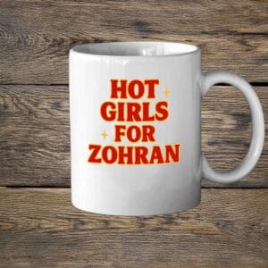 Mayor Mamdani 2025 – Progressive NYC Politics, Hot Girls for Zohran Mug