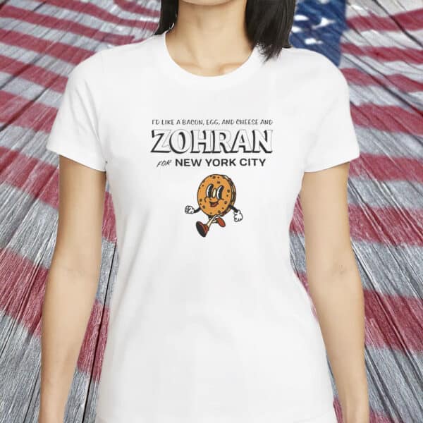 NYC Breakfast Campaign Tee, Bacon Egg and Cheese and Zohran Shirt