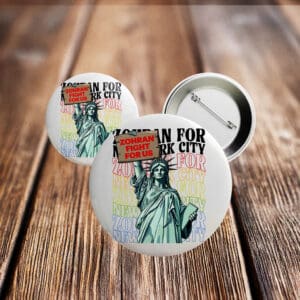 NYC Campaign Pin Featuring Statue of Liberty, Zohran Fight For Us Liberty Button