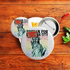 NYC Campaign Pin Featuring Statue of Liberty, Zohran Fight For Us Liberty Button