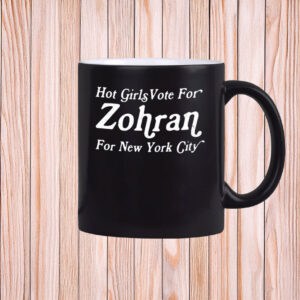 NYC Feminist Political Campaign Cup, Hot Girls Vote For Zohran Mug