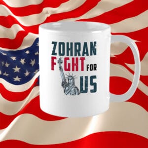 NYC Mayor 2025 Campaign Coffee Cup, Zohran Fight For Us Liberty Mug
