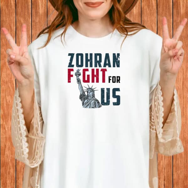NYC Political Tee, Zohran for New York City, Mayor Mamdani 2025, Zohran Fight For Us Shirt