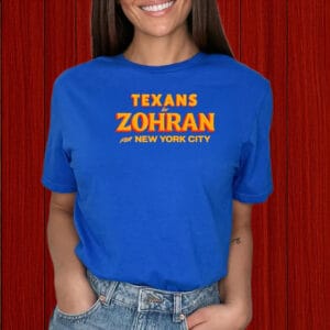 National Support Mayor Mamdani 2025 Tee, Texans For Zohran For New York City T-Shirt