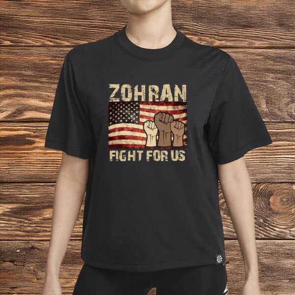 Political NYC Tee, Zohran Mamdani 2025 Mayor Campaign-Zohran Fight For Us Shirt