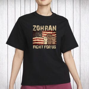 Political NYC Tee, Zohran Mamdani 2025 Mayor Campaign-Zohran Fight For Us Shirt
