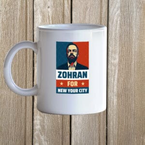 Progressive Democrats NYC 2025 Campaign Cup, Vote Zohran Rank Zohran Mug