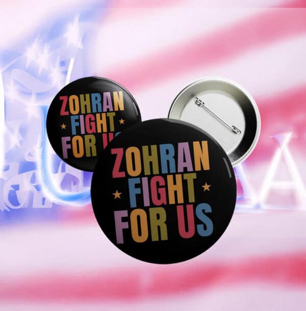 Progressive NYC Campaign Badge, Zohran Fight For Us Rainbow Pin Button