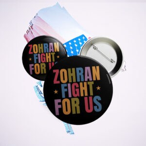 Progressive NYC Campaign Badge, Zohran Fight For Us Rainbow Pin Button