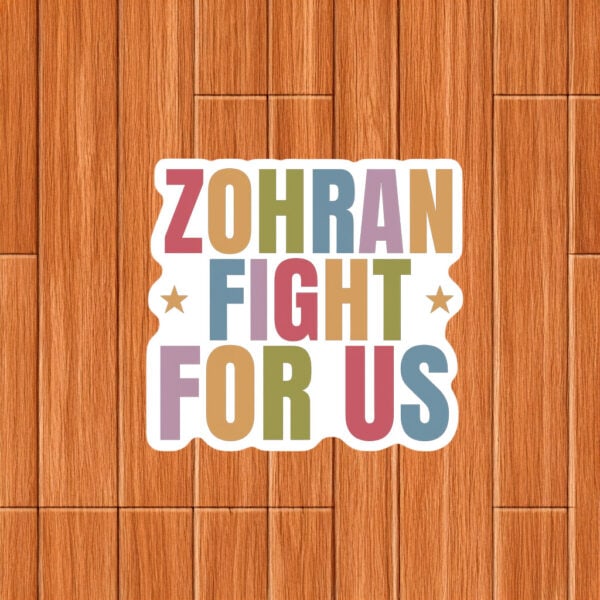 Progressive NYC Campaign Vinyl Decal, Zohran Fight For Us Sticker