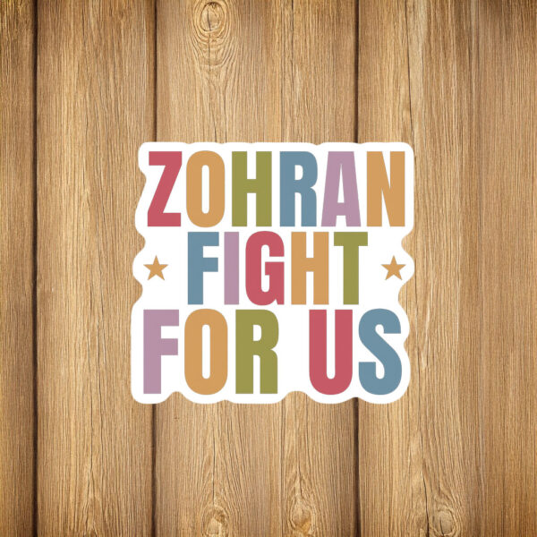 Progressive NYC Campaign Vinyl Decal, Zohran Fight For Us Sticker