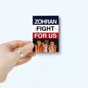 Progressive Political Fist Design, Zohran Fight For Us Sticker