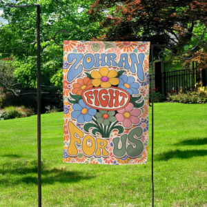Retro Floral Zohran Mamdani 2025 Yard Sign Banner, Zohran Fight For Us Garden Flag