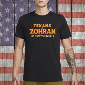 Texans for Zohran T-Shirt – Zohran Mamdani for New York City Shirt