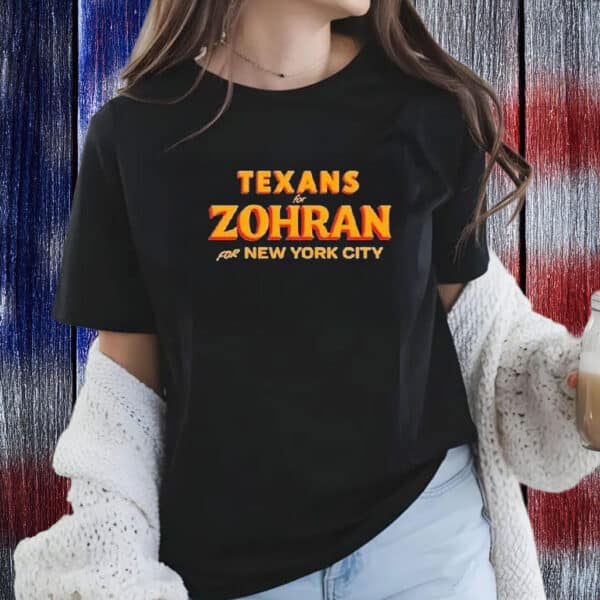 Texans for Zohran T-Shirt – Zohran Mamdani for New York City Shirt