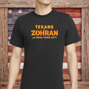 Texans for Zohran T-Shirt – Zohran Mamdani for New York City Shirt
