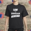 UAW for Zohran T-Shirt – Zohran Mamdani Union Endorsed Shirt