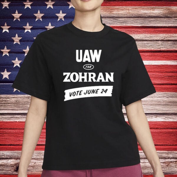 UAW for Zohran T-Shirt – Zohran Mamdani Union Endorsed Shirt