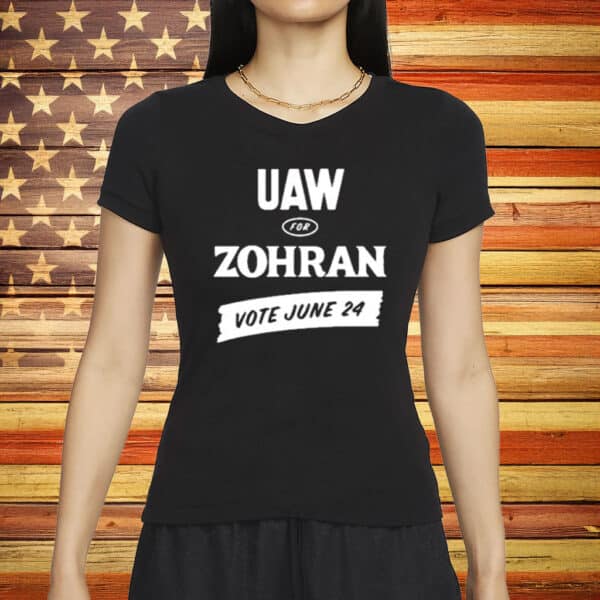 UAW for Zohran T-Shirt – Zohran Mamdani Union Endorsed Shirt