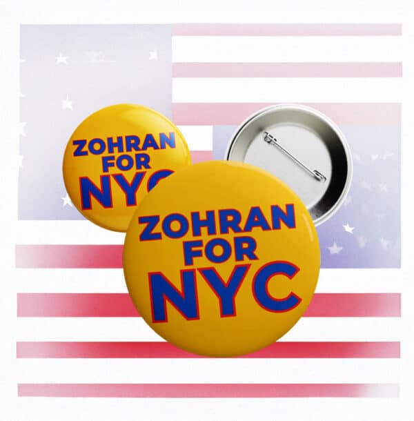 Zohran For NYC Button – Bold Political Campaign Pin