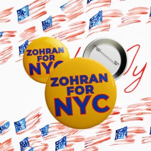 Zohran For NYC Button – Bold Political Campaign Pin