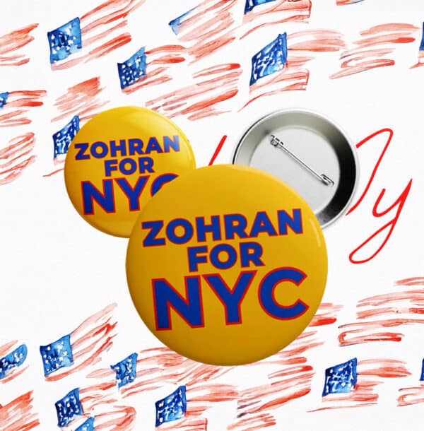 Zohran For NYC Button – Bold Political Campaign Pin