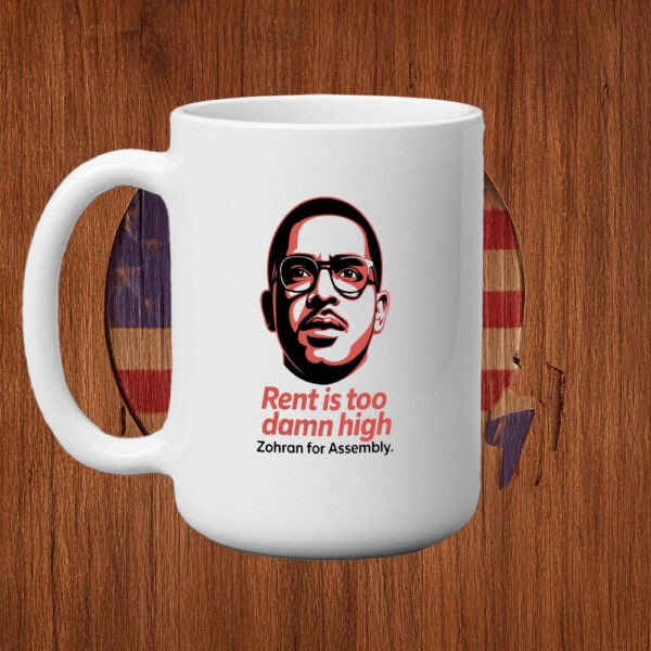 Zohran Mamdani for Assembly – Fighting for Housing Justice, Rent is Too Damn High Mug