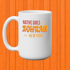 Zohran Mamdani for New York – Bold Progressive Design, Native Girls for Zohran Mug