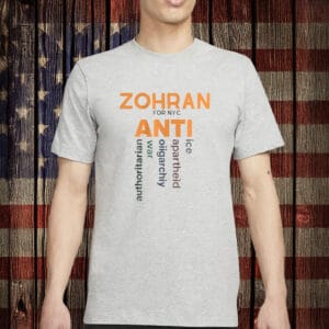 Zohran for NYC Anti Shirt – Anti-ICE, Anti-Apartheid, Anti-Oligarchy T-Shirt