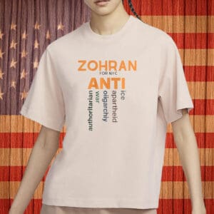 Zohran for NYC Anti Shirt – Anti-ICE, Anti-Apartheid, Anti-Oligarchy T-Shirt
