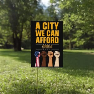 Zohran for NYC, Mayor Mamdani 2025 Campaign Lawn Sign, A City We Can Afford Yard Sign
