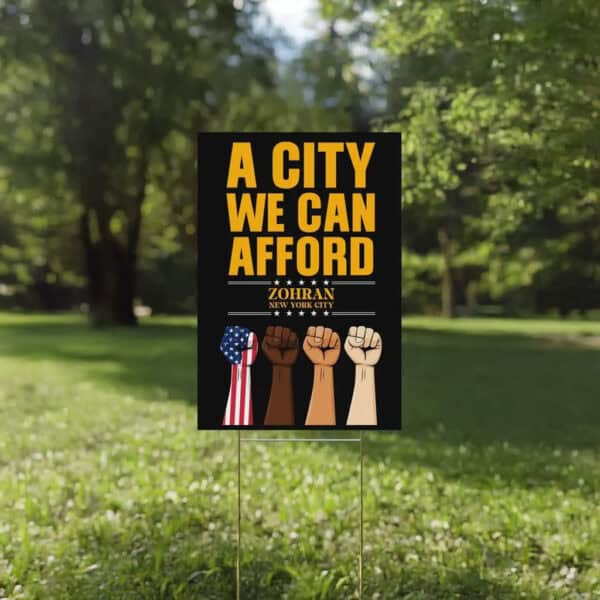 Zohran for NYC, Mayor Mamdani 2025 Campaign Lawn Sign, A City We Can Afford Yard Sign