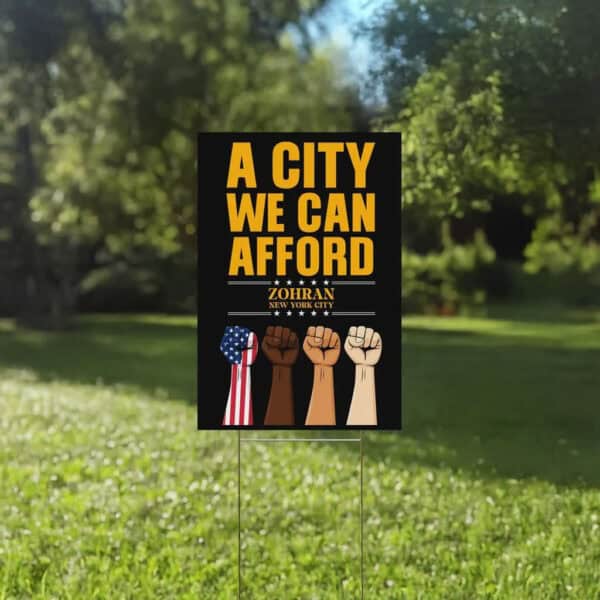 Zohran for NYC, Mayor Mamdani 2025 Campaign Lawn Sign, A City We Can Afford Yard Sign