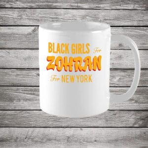 Zohran for New York 2025, Black Girls for Zohran Mug