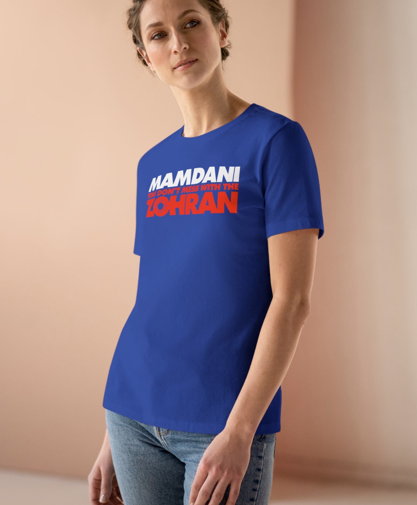 Mamdani You Don’t Mess With the Zohran Women's T-Shirt