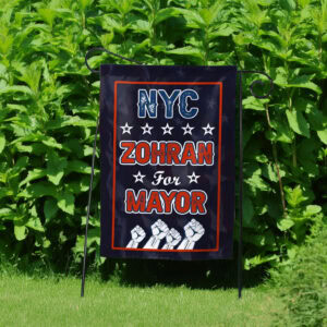 A City We Can Afford 2025-Zohran NYC For Mayor Garden Flag