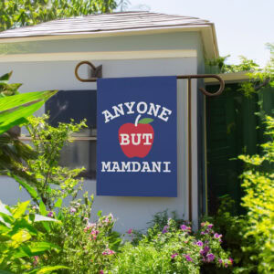 Anti Socialist Garden Banner- Anyone But Mamdani Yard Flag