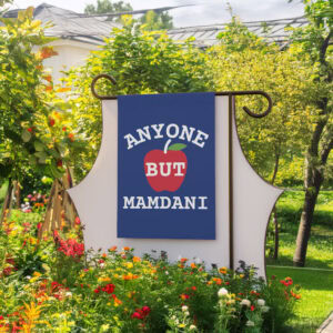 Anti Socialist Garden Banner- Anyone But Mamdani Yard Flag