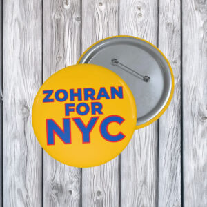 Bold Yellow Campaign Badge-Zohran For NYC Political Pin Button