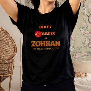 Dirty-Commies-For-Zohran-Shirt-–-Zohran-Mamdani-2025-Campaign-Tee-USA