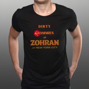Dirty-Commies-For-Zohran-Shirt-–-Zohran-Mamdani-2025-Campaign-Tees