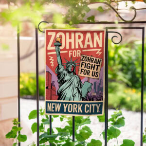 Fight For Us, Mayor Mamdani 2025-Zohran For New York City Garden Flag