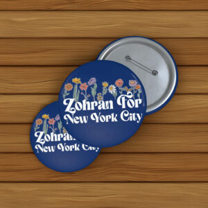 Floral Progressive Anti-Trump Badge-Zohran For New York City Pin Button